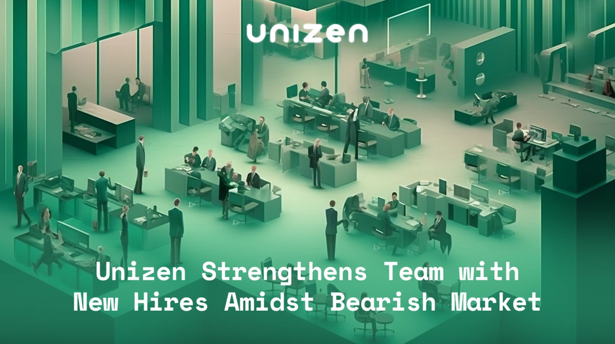 Unizen Strengthens Team with New Hires Amidst Bearish Market